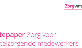 Whitepaper Zorg voor mantelzorgende medewerker